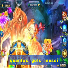 quantos gols messi tem na carreira